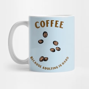 Coffee because adulting is hard Mug